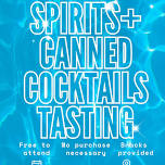 Spirits + Canned Cocktails Tasting