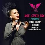 Angel Comedy RAW Sundays (Free)