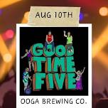 GOOD TIME FIVE @ OOGA BREWING CO