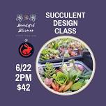 Beautiful Bloomer Succulent Design Class