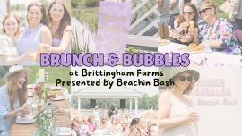 Brunch & Bubbles at Brittingham Farms, Presented by Beachin Bash