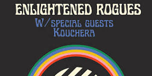 Enlightened Rogues w/ special guests Kouchera