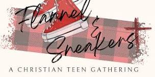 Flannel & Sneakers- A Christian Teen Gathering