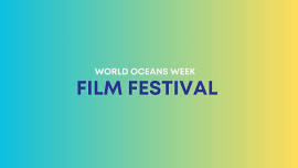 World Oceans Week Film Festival