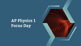 AP Physics 1 Focus Day