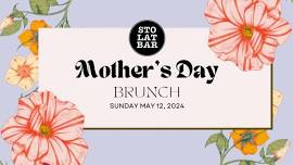 Mother’s Day Brunch at Sto Lat Bar