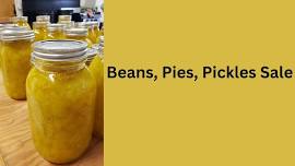 Beans, Pickles, Pies!