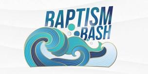 Baptism Bash