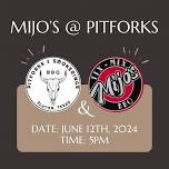 Mijo’s @ Pitforks