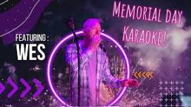 Memorial Day Karaoke with Wes!