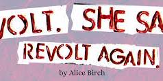 Revolt. She Said. Revolt Again.