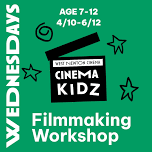 Wednesdays at the Cinema: Kids’ Filmmaking Classes!