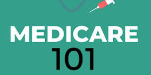 Medicare 101 Educational Workshop - July 18, 2024