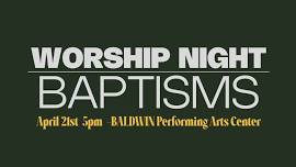 Worship Night + Baptisms