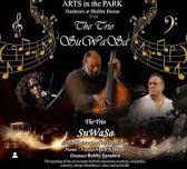 Arts in the Park Series presents:  Trio SuWaSa: Christopher Dean Sullivan, Mala Waldron & Bobby Sanabria