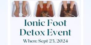 Ionic Foot Detox Event