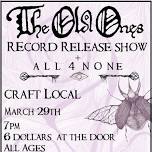 The Old Ones - Record Release Show - w/ All4None