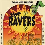 The Ravers -every Sunday night at Ocean Mist!