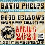 David Phelps with DownRiver Collective