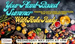 ‘Your Plant Based Summer: Finding Alternatives for your Summer BBQ’ with Anke Rudy