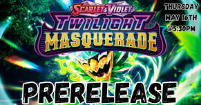 Scarlet & Violet: Twilight Masquerade Prerelease