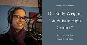 Visiting Ofstad Scholar Dr. Kelly Wright: 