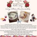 Vintage Mother’s Day Workshop