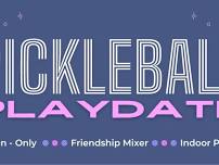 Pickleball Playdate - A Women's Friendship Social 