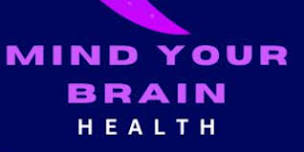 Mind Your Brain Health