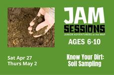 JAM Sessions - Know Your Dirt: Soil Sampling and Testing — Museum at Prairiefire