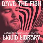 Dave the Fish @ Liquid Library