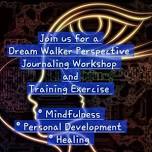 Dream Walker Perspective Journaling Workshop