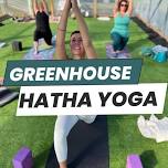 Women's Greenhouse Hatha Yoga @ Gray Farms