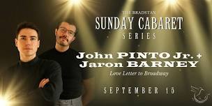 CABARET: John Pinto Jr. + Jaron Barney | Love Letter to Broadway