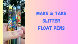 Make & Take Glitter Float Pens