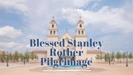 Blessed Stanley Rother Pilgrimage  — Prince of Peace Plano