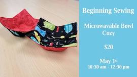 Beginning Sewing - Microwavable Bowl Cozy