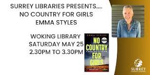 No Country for  Girls with Emma Styles  at Woking Library