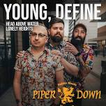 Young Define, Head Above Water and Lonely Heights Live at Piper Down