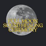 Full Moon Sound Healing Ceremony