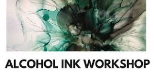 2024 Workshop Series:  Alcohol Ink