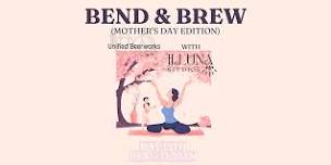 Bend and Brew (Mother's Day Edition)