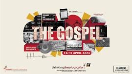 Thinking Theologically Conference 2024: The Gospel