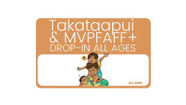 Takataapui & MVPFAFF+ Drop-In (All Ages)