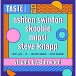 T A S T E w/ ASHTON SWINTON & SKOOBIE @ The Gypsy Parlor