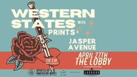 Western States LIVE at the Lobby with Prints and Jasper Avenue