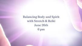 Balancing Body and Spirit with Stretch & Reiki