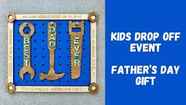 Drop-off Event | Father's Day Gift Making