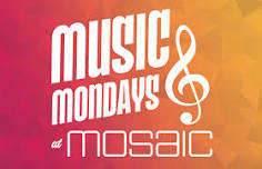 Music Mondays  — Mosaic Restaurant