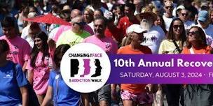 Changing the Face of Addiction Recovery Walk 10th Annual